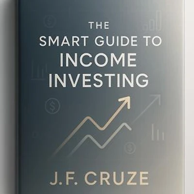 The Smart Guide To Income Investing