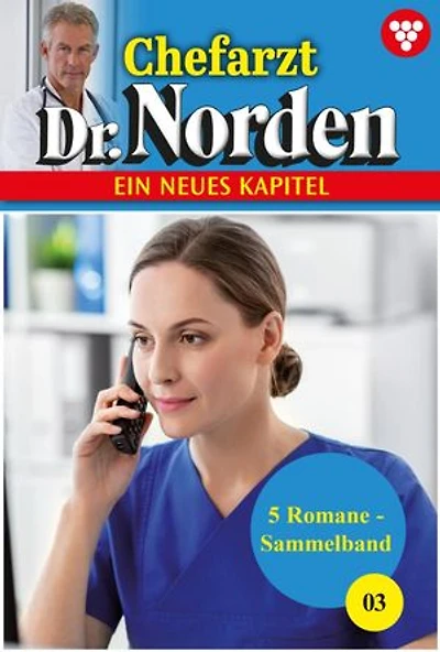5 Romane: Chefarzt Dr. Norden – Sammelband 3 – Arztroman