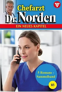 5 Romane: Chefarzt Dr. Norden – Sammelband 3 – Arztroman