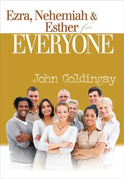 EZRA, NEHEMIAH, AND ESTHER FOR EVERYONE