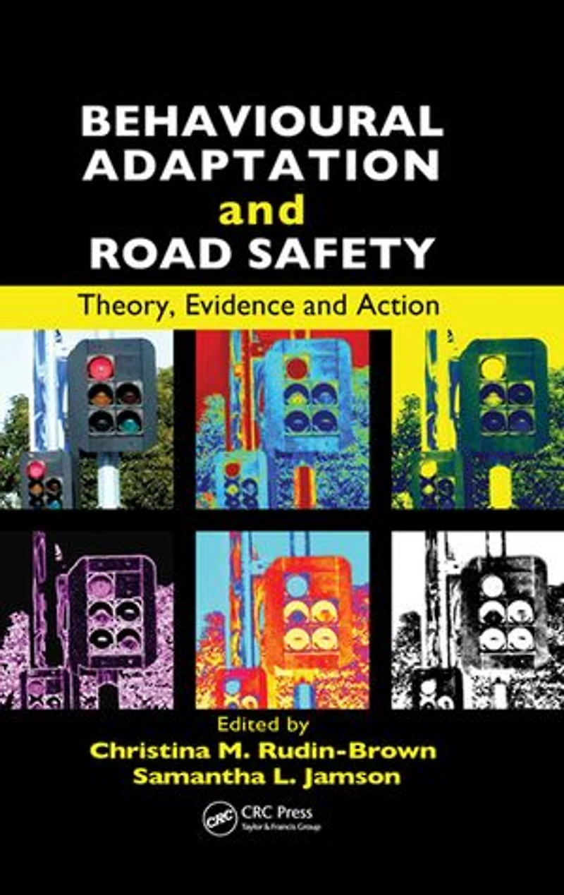 Behavioural Adaptation and Road Safety: Theory, Evidence Action