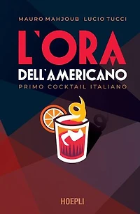 L'ora dell'Americano: Primo cocktail italiano