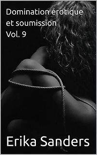 Domination érotique et soumission Vol. 9: Collection de domination érotique, #46