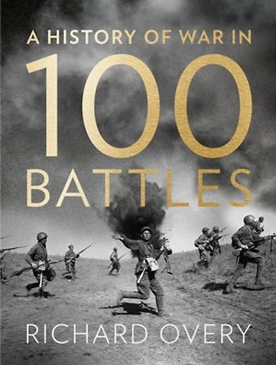 War: A History in 100 Battles
