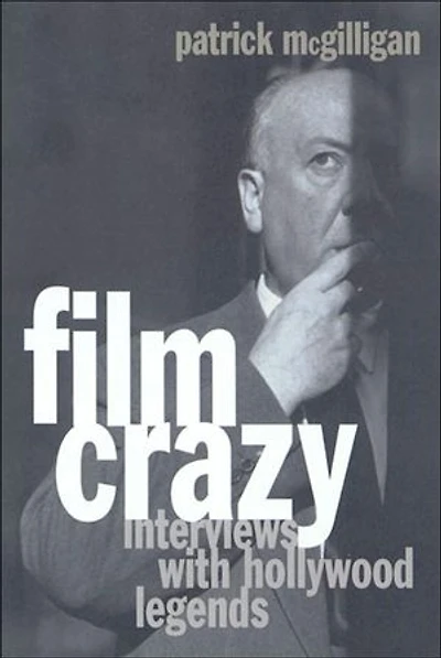 Film Crazy: Interviews with Hollywood Legends