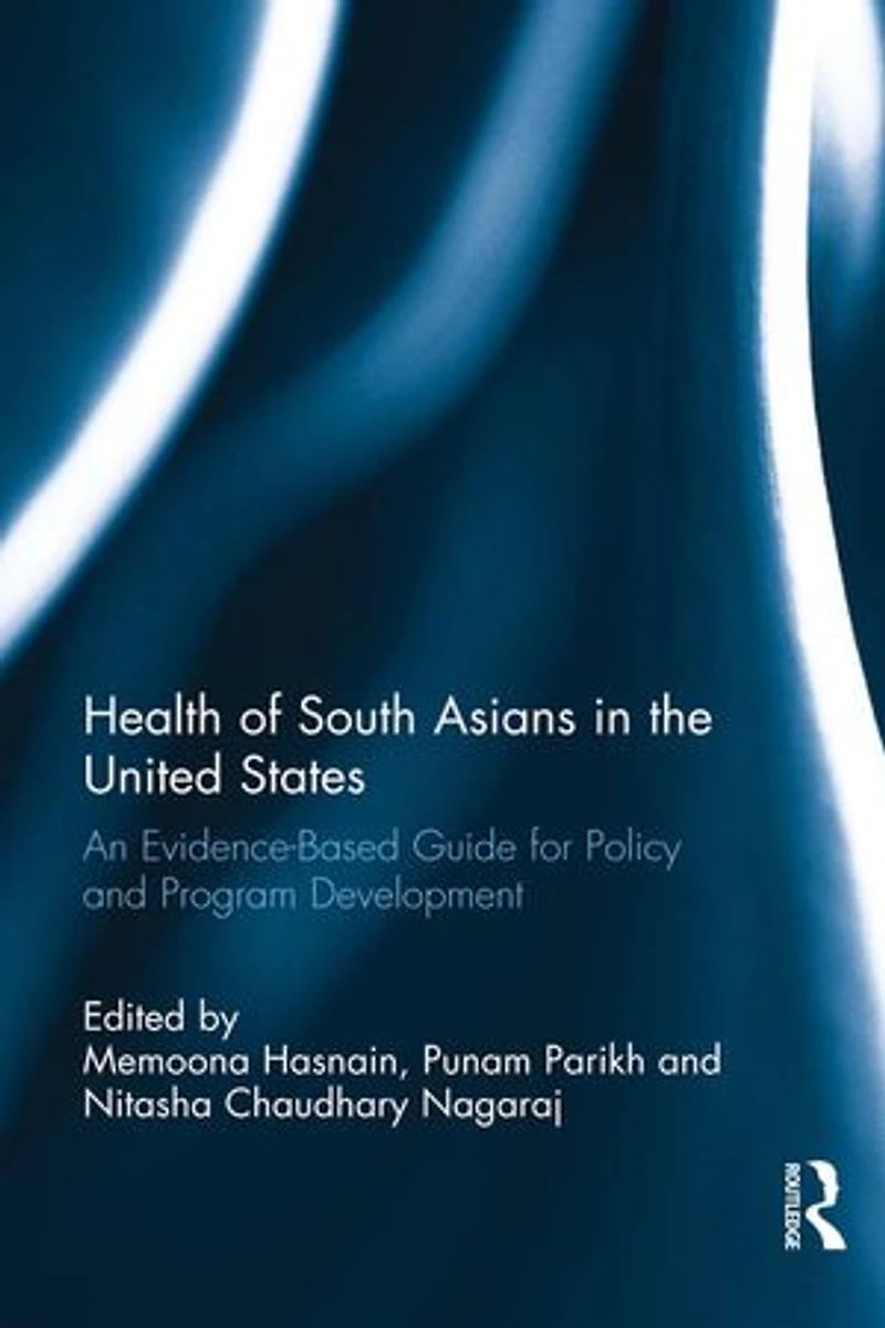 Health of South Asians the United States: An Evidence-Based Guide for Policy and Program Development