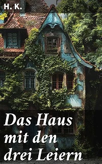 Das Haus mit den drei Leiern: Geheimnisse und Magie: Eine Reise durch Raum und Zeit