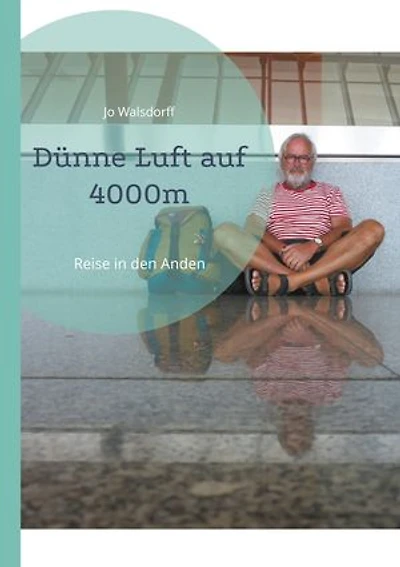 Dünne Luft auf 4000m: Reise in den Anden