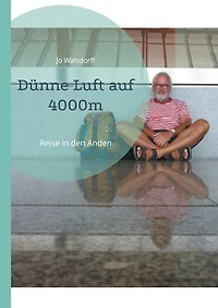 Dünne Luft auf 4000m: Reise in den Anden