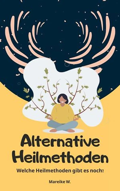 Alternative Heilmethoden: Welche Heilmethoden gibt es noch?