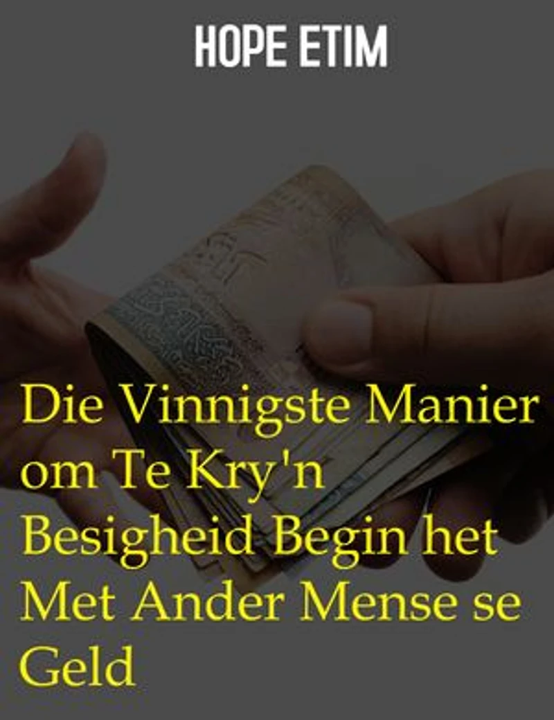 Die Vinnigste Manier om Te Kry'n Besigheid Begin het Met Ander Mense se Geld