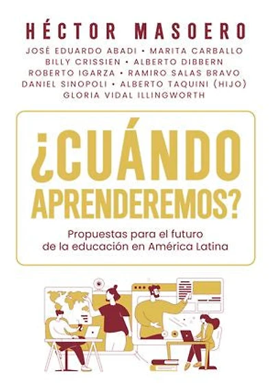 ¿Cuándo aprenderemos?: Propuestas para el futuro de la educación en América Latina