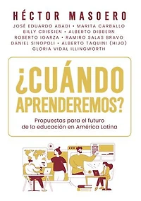 ¿Cuándo aprenderemos?: Propuestas para el futuro de la educación en América Latina