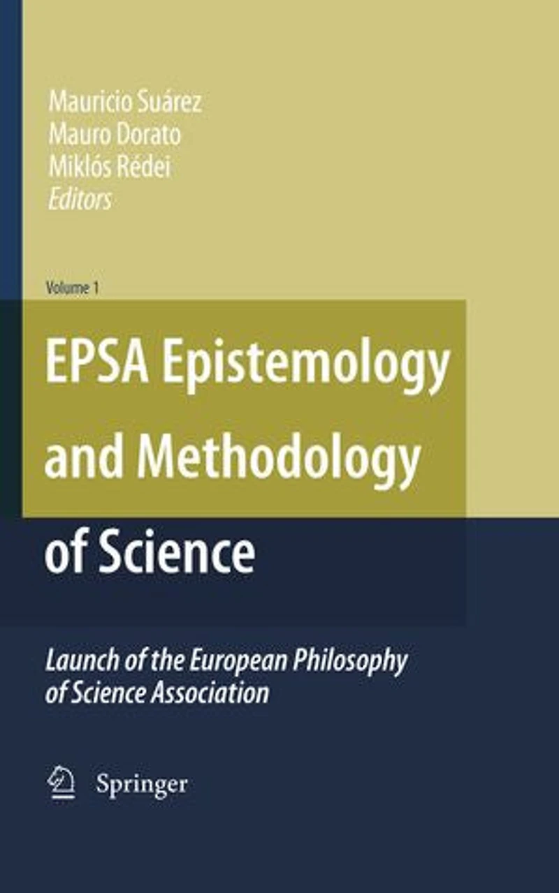EPSA Epistemology and Methodology of Science: Launch the European Philosophy Science Association