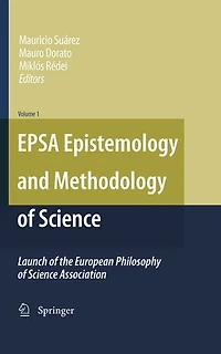 EPSA Epistemology and Methodology of Science: Launch the European Philosophy Science Association
