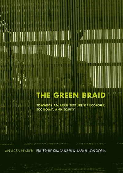 The Green Braid: Towards an Architecture of Ecology, Economy and Equity