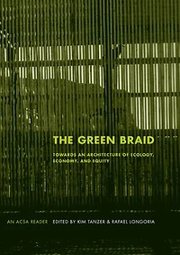 The Green Braid: Towards an Architecture of Ecology, Economy and Equity