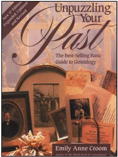 Unpuzzling Your Past. the Best-Selling Basic Guide to Genealogy. Fourth Edition. Expanded, Updated and Revised (New Exp Updtd & REV)
