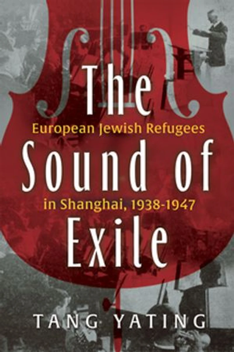 The Sound of Exile: European Jewish Refugees Shanghai, 1938-1947