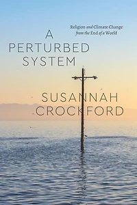 a Perturbed System: Religion and Climate Change from the End of World