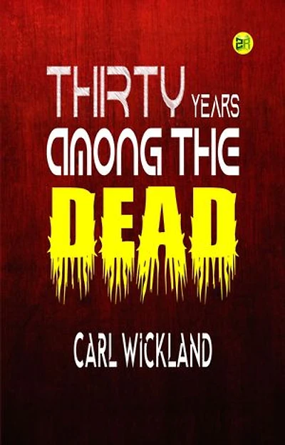 Thirty Years Among the Dead