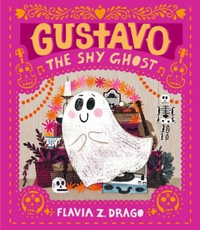 Gustavo, the Shy Ghost: (A Halloween Picture Book Celebrating Friendship, Courage, and Cultural Traditions - For Toddlers, Preschoolers, 1-2 Graders)