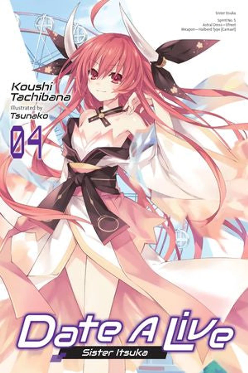 Date A Live, Vol. 4 (light Novel): Sister Itsuka