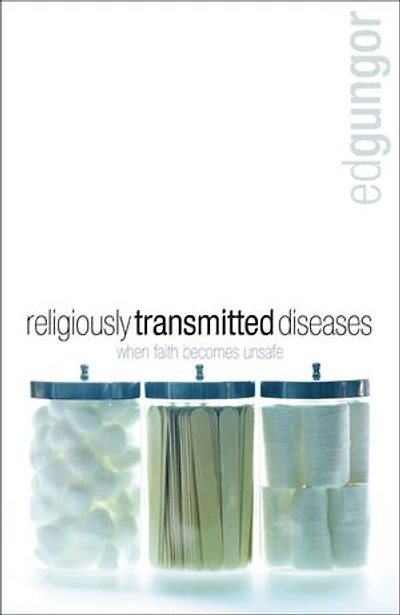 Religiously Transmitted Diseases: Finding A Cure When Faith Doesn't Feel Right