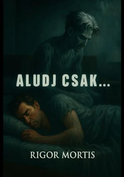 Aludj csak...
