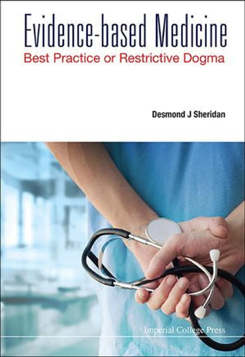 Evidence-based Medicine: Best Practice Or Restrictive Dogma