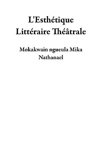 L'Esthétique Littéraire Théâtrale