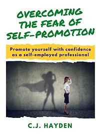 Overcoming the Fear of Self-Promotion