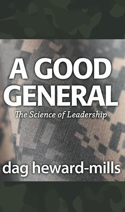 A Good General: The Science of Leadership: Leadership, #2