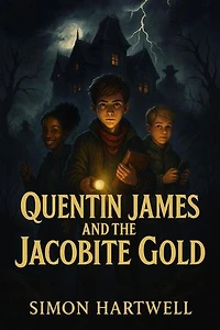 Quentin James and the Jacobite Gold: The Quentin James Adventures, #3