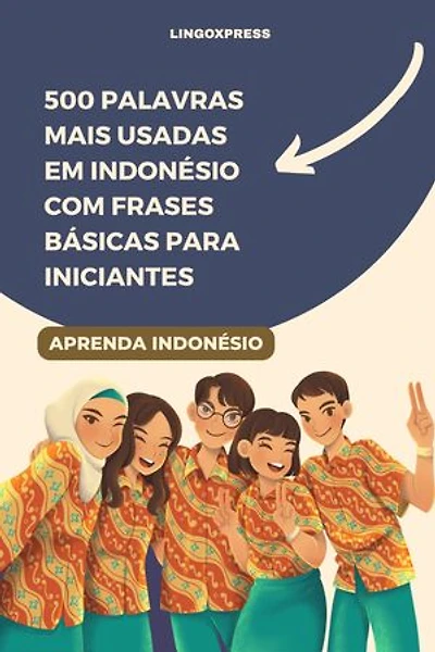 500 Palavras Mais Usadas em Indonésio com Frases Básicas para Iniciantes
