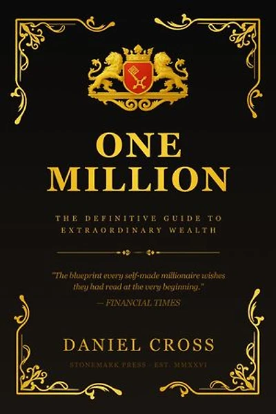 One Million: The Definitive Guide to Extraordinary Wealth