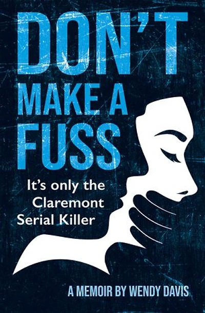 Don't Make a Fuss: It’s Only the Claremont Serial Killer