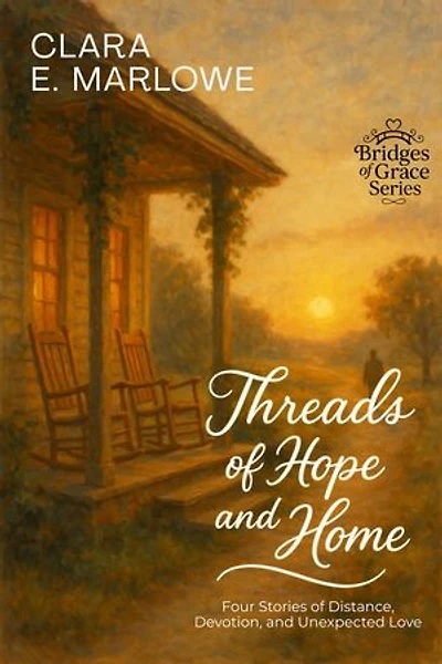Threads of Hope and Home: Four Stories of Distance, Devotion, and Unexpected Love