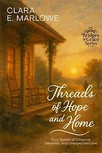 Threads of Hope and Home: Four Stories of Distance, Devotion, and Unexpected Love