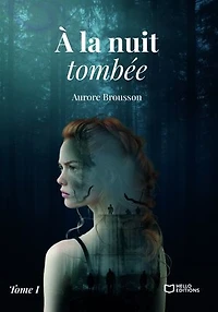 A la nuit tombée: Tome I