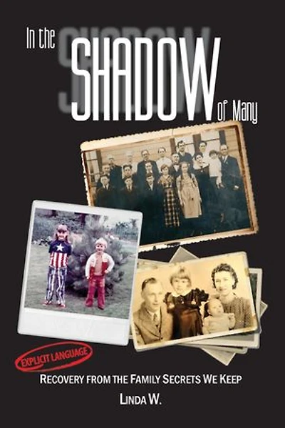 In the Shadow of Many: Recovery from the Family Secrets We Keep