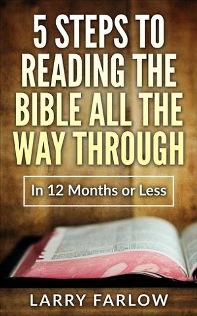 5 Steps to Reading The Bible All the Way Through in 12 Months or Less