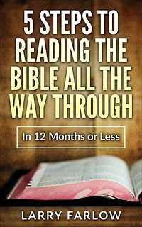5 Steps to Reading The Bible All the Way Through in 12 Months or Less