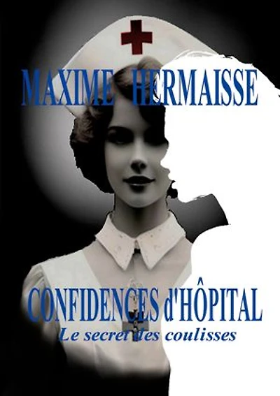 Confidences d'Hôpital: Le secret des coulisses