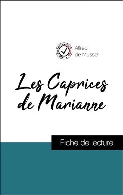 Analyse de l'œuvre : Les Caprices de Marianne (résumé et fiche de lecture plébiscités par les enseignants sur fichedelecture.fr)