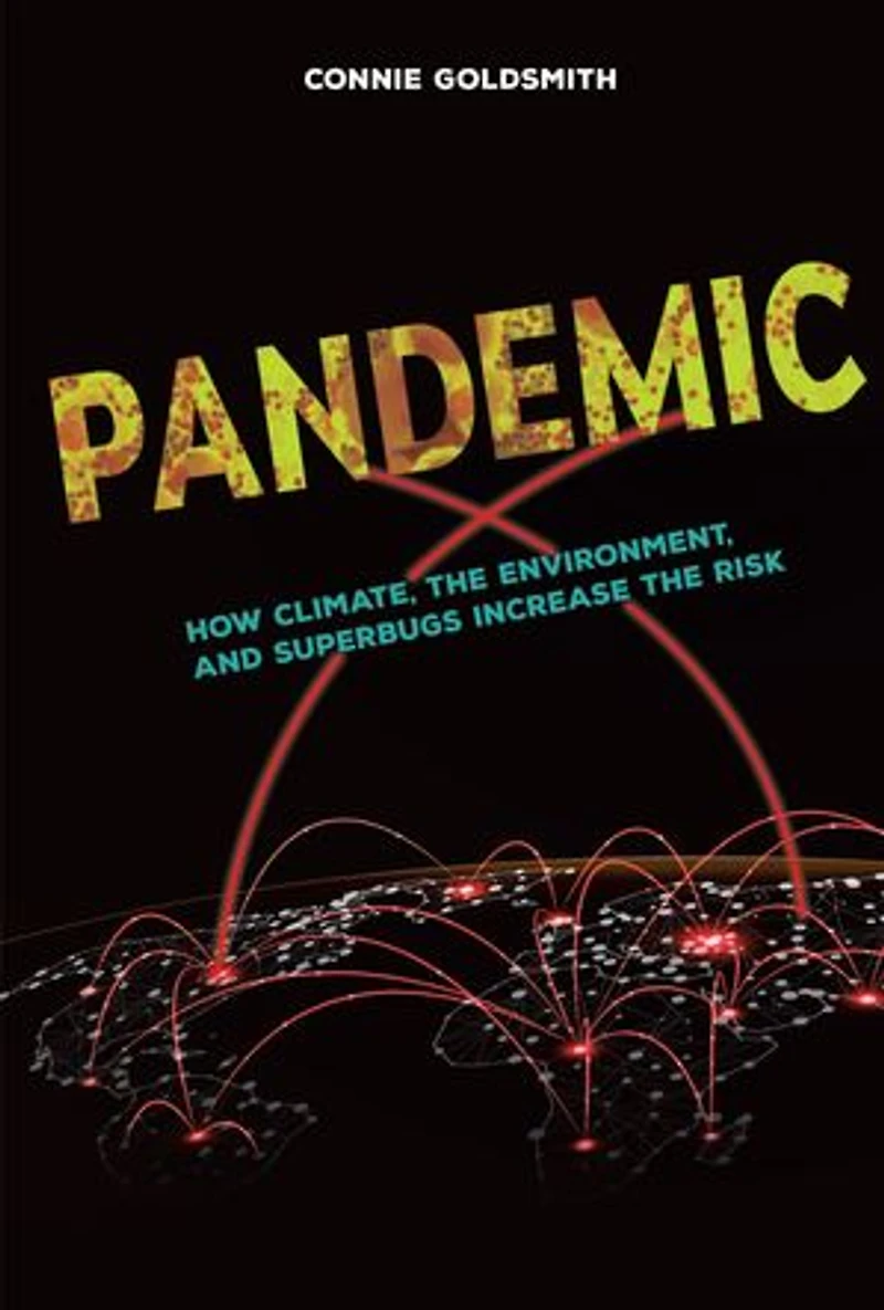 Pandemic: How Climate, the Environment, and Superbugs Increase Risk