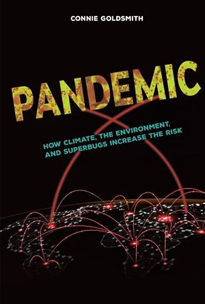 Pandemic: How Climate, the Environment, and Superbugs Increase Risk
