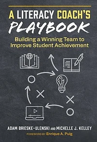 a Literacy Coach's Playbook: Building Winning Team to Improve Student Achievement