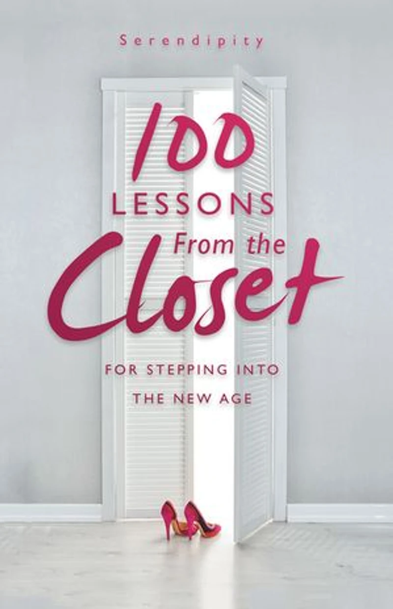 100 Lessons From the Closet: For Stepping into the New Age