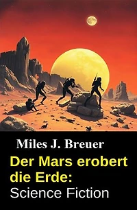 Der Mars erobert die Erde: Science Fiction